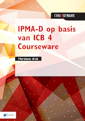 IPMA-D op basis van ICB 4 Courseware - herziene druk - Bert Hedeman, Roel Riepma (ISBN 9789401804240)