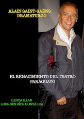 Alain Saint-Saëns dramaturgo. - Ilinca Ilian (ISBN 9789403638300)