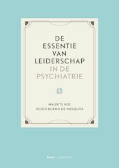 De essentie van leiderschap in de psychiatrie - Maurits Nijs, Jolien Bueno de Mesquita (ISBN 9789024446520)