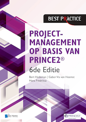 Projectmanagement op basis van PRINCE2® 6de Editie – 4de geheel herziene druk - Bert Hedeman, Hans Fredriksz, Gabor Vis van Heemst (ISBN 9789401805995)