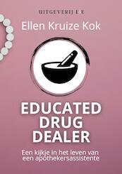 Educated Drug Dealer - Ellen Kruize Kok (ISBN 9789083166711)