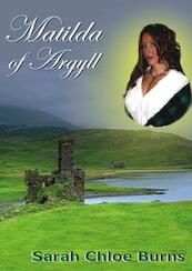 MATILDA OF ARGYLL - Sarah Chloe Burns (ISBN 9789403645834)