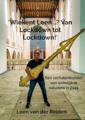 'Wiekent Leen...? Van Lockdown to Lockdown!' - Leen Van der Reiden (ISBN 9789464481617)