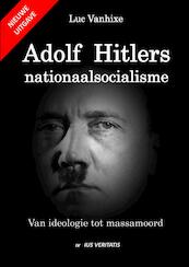 Adolf Hitlers nationaalsocialisme - nieuwe uitgave - Luc Vanhixe (ISBN 9789403658865)