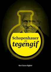 Schopenhauer als tegengif - Bert Scova Righini (ISBN 9789464480993)