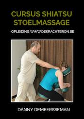 Cursus Shiatsu Stoelmassage - Danny Demeersseman (ISBN 9789403670997)