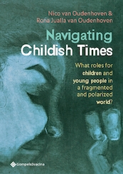 Navigating Childish Times - Nico Van Oudenhoven, Rona Jualla van Oudenhoven (ISBN 9789463710411)