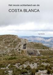 Het mooie achterland van de COSTA BLANCA - Hugo Renaerts (ISBN 9789464655162)