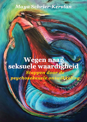 Wegen naar seksuele waardigheid - Maya Schrier-Kerstan (ISBN 9789493280564)