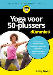 Yoga voor 50-plussers voor Dummies - Larry Payne (ISBN 9789045358468)