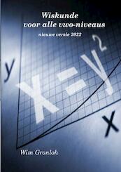 Wiskunde voor alle vwo-niveaus - Wim Gronloh (ISBN 9789464657715)