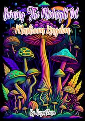 Burning the midnight oil: Mushroom kingdom - Dhr Hugo Elena (ISBN 9789463861359)