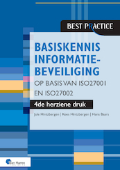 Basiskennis informatiebeveiliging op basis van ISO27001 en ISO27002 – 4de herziene druk - Jule Hintzbergen, Kees Hintzbergen, Hans Baars (ISBN 9789401809931)