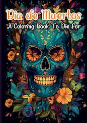 Dia de Muertos coloring book - Dhr Hugo Elena (ISBN 9789464852431)