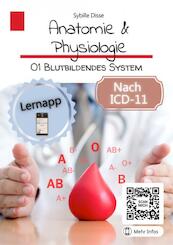 Anatomie & Physiologie Band 01: Blutbildendes System - Sybille Disse (ISBN 9789403690995)