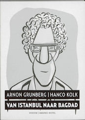 Van Istanbul naar Bagdad - Arnon Grunberg, Hanco Kolk (ISBN 9789057594205)