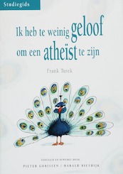 Ik heb te weinig geloof om een atheist te zijn Studiegids - F. Turek (ISBN 9789033818363)