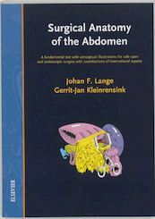 Surgical anatomy of the abdomen 1 - Johan F. Lange, Gerrit-Jan Kleinrensink (ISBN 9789035225084)