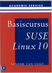 Basiscursus SuSe Linux 10 - S. van Vugt (ISBN 9789039524640)