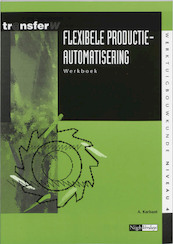 Flexibele productieautomatisering Werkboek - A. Karbaat (ISBN 9789042507067)