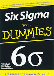Six Sigma voor Dummies - Craig Gygi, Neil DeCarlo, Bruce Williams (ISBN 9789043013963)