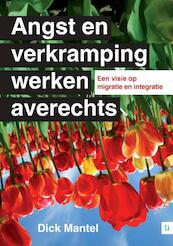 Angst en verkramping werken averechts - Dick Mantel (ISBN 9789048490158)