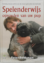 Spelenderwijs opvoeden van uw pup - Peter Beekman (ISBN 9789077462126)