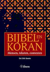 Bijbel en Koran - E.M. Koerts (ISBN 9789059726208)