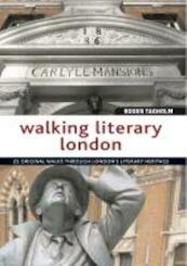 Walking Literary London - Rogar Tagholm (ISBN 9781847739926)