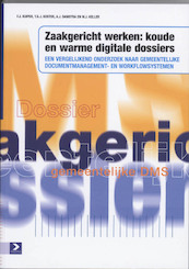 Zaakgericht werken: koude en warme digitale dossiers - (ISBN 9789012580939)