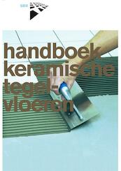 Handboek Keramische tegelvloeren - P.J. Bakker, P.F. van Deelen (ISBN 9789053675045)