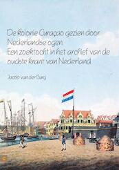 De kolonie Curaçao gezien door Nederlandse ogen - Jacob van der Burg (ISBN 9789400807013)