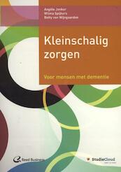 Kleinschalig zorgen - Angèle Jonker, Wilma Spijkers, Betty van Wijngaarden (ISBN 9789035235168)