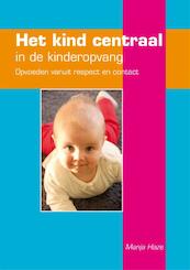 Het kind centraal in de kinderopvang - Manja Haze (ISBN 9789088502880)