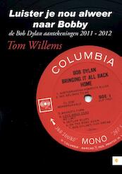Luister je nou alweer naar Bobby - Tom Willems (ISBN 9789048426034)