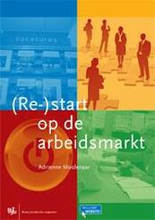 (Re-)start op de arbeidsmarkt - Adrienne Moolenaar (ISBN 9789089747570)