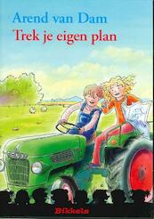 Trek je eigen plan - Arend van Dam (ISBN 9789027674791)