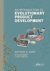 An introduction to evolutionary product development - Arthur O. Eger (ISBN 9789462360587)