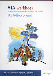 VIA B2 Mbo-breed Werkboek - Rieke Wynia, H. Kruger, R. van den Belt (ISBN 9789490013035)