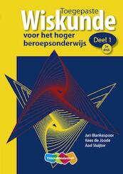 Toegepaste wiskunde 1 HBO - J.H. Blankespoor, C. de Joode, A. Sluijter (ISBN 9789006952278)