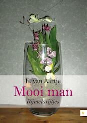 Mooi man (rijmelarijtjes) - E. van Aartje (ISBN 9789048431380)