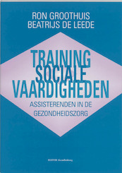 Training sociale vaardigheden voor assisterenden in de gezondheidszorg - Ron Groothuis, Beatrijs de Leede (ISBN 9789035237285)