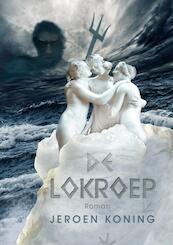 De lokroep - Jeroen Koning (ISBN 9789402117028)