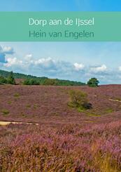 Dorp aan de IJssel - Hein van Engelen (ISBN 9789402120462)