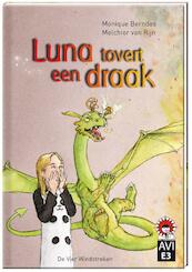 Luna tovert een draak - Monique Berndes (ISBN 9789051169959)