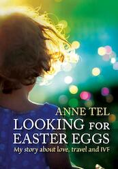 Looking for easter eggs - Anne Tel (ISBN 9789081959605)