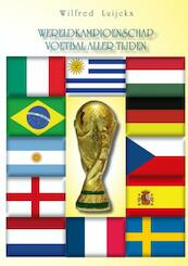 Het wereldkampioenschap voetbal aller tijden - Wilfred Luijckx (ISBN 9789462544857)