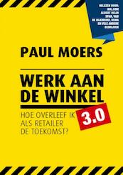 Werk aan de winkel 3.0 - Paul Moers (ISBN 9789490085568)