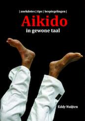 Aikido in gewone taal - Eddy Nuijten (ISBN 9789402131796)