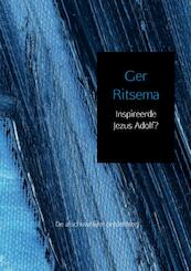 Inspireerde Jezus Adolf? - Ger Ritsema (ISBN 9789402133950)